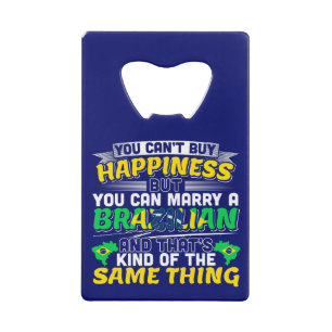 Marry a Brazilian - Brazil Happiness Credit Card Bottle Opener