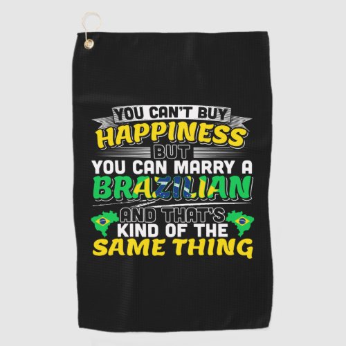Marry a Brazilian _ Brazil Happiness Golf Towel