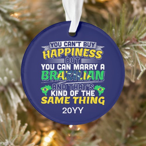 Marry a Brazilian - Brazil Happiness Ornament
