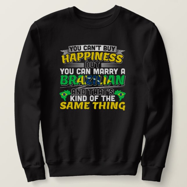 Marry a Brazilian - Brazil Happiness Sweatshirt (Design Front)