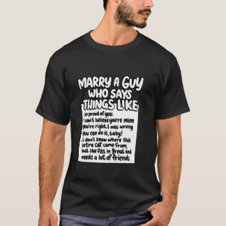 Marry a Guy Who Says Things Like Marriage Meme Cat T-Shirt