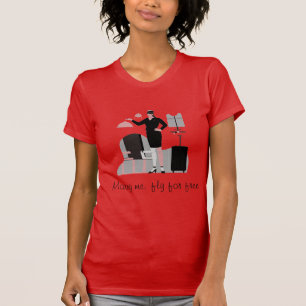 MARRY ME, FLY FOR FREE T-Shirt