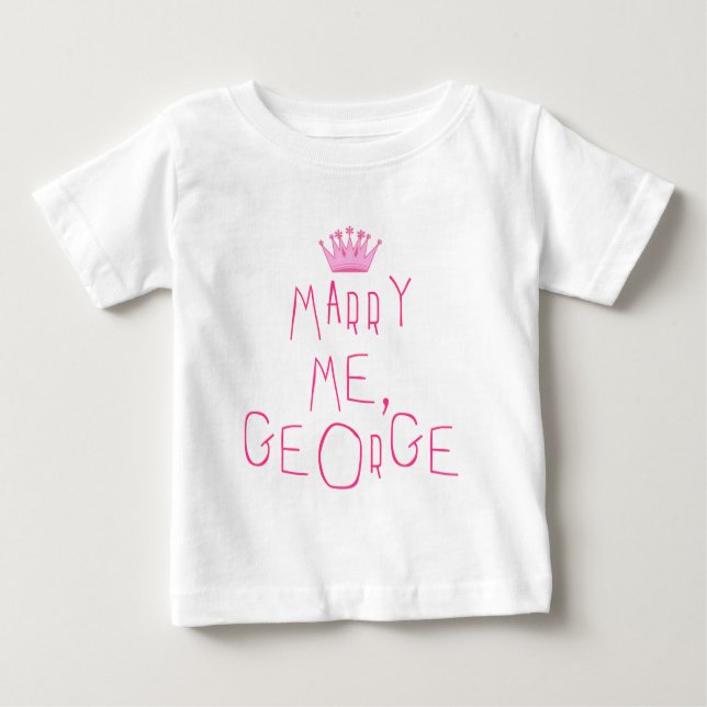 Marry Me, George Baby T-Shirt (Front)