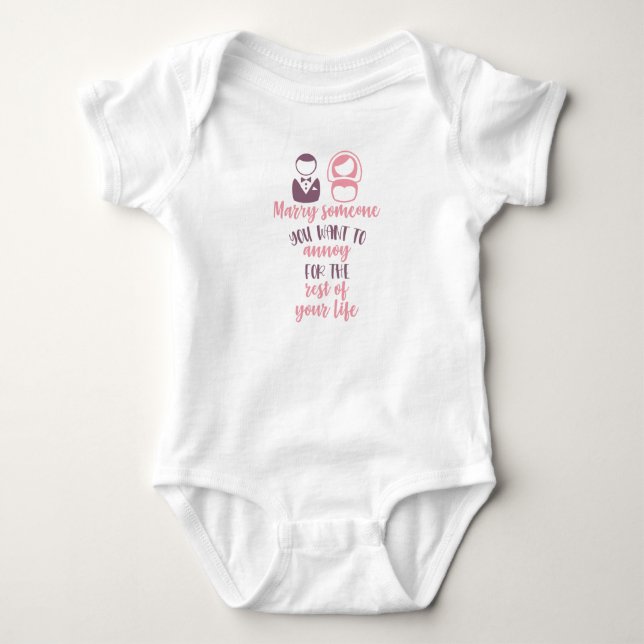 Marry someone you want to annoy funny Valentine's  Baby Bodysuit (Front)