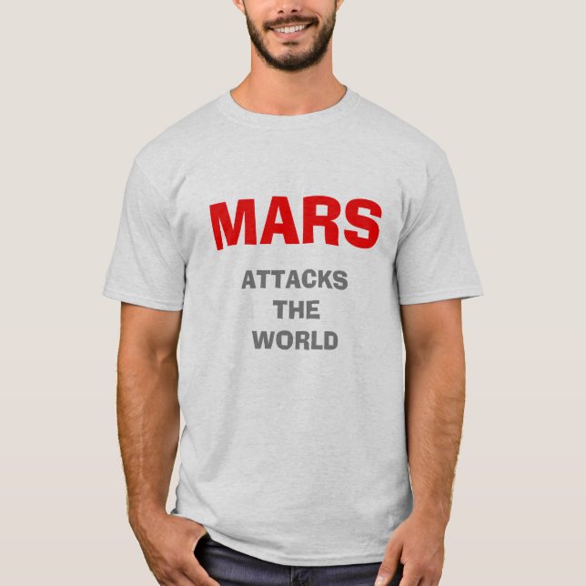 MARS ATTACKS THE WORLD  T-Shirt (Front)