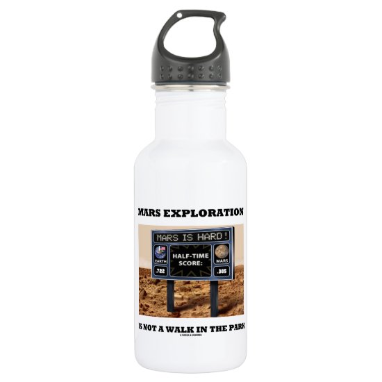 Mars Exploration Is Not A Walk In The Park (Sign) Stainless Steel Water Bottle