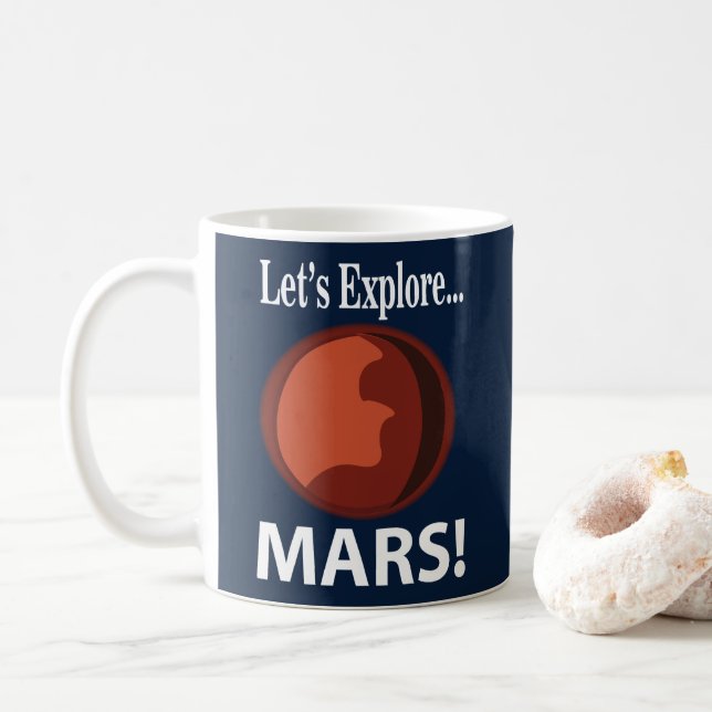 Mars Let's Explore  Coffee Mug (With Donut)