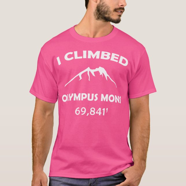 Mars Olympus Mons Funny Hiker And Hiking 	  Gift I T-Shirt (Front)