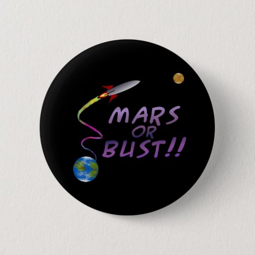 Mars or Bust Button