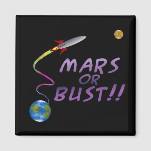 Mars or Bust Magnet