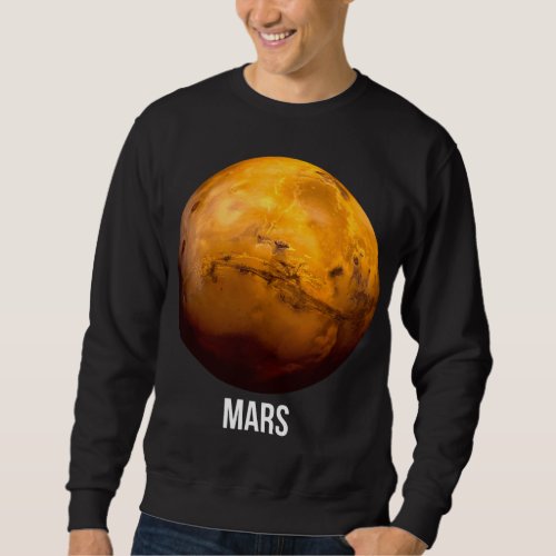 Mars Red Planet Astronomy Science Space Galaxy Fan Sweatshirt