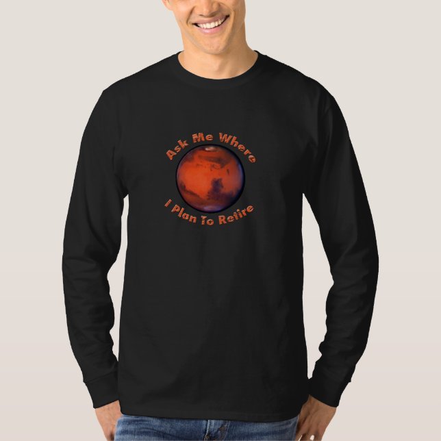 Mars Retirement Long Sleeve T-Shirt (Front)