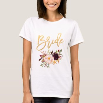 Marsala Burgundy Floral Bride White T-shirt by Precious_Presents at Zazzle