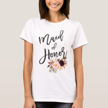 Marsala Burgundy Floral Maid Of Honor T-shirt by Precious_Presents at Zazzle