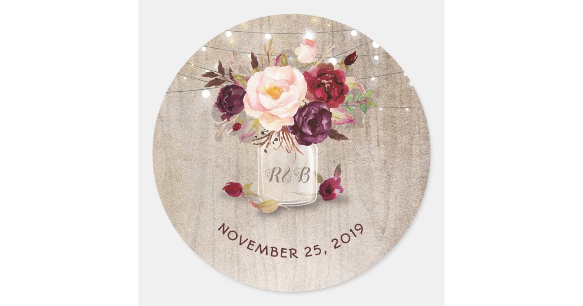 Marsala Flowers Mason Jar Rustic Wedding Classic Round Sticker | Zazzle
