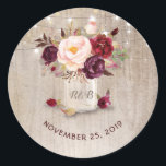 Marsala Flowers Mason Jar Rustic Wedding Classic Round Sticker<br><div class="desc">Burgundy floral mason jar wedding seal</div>