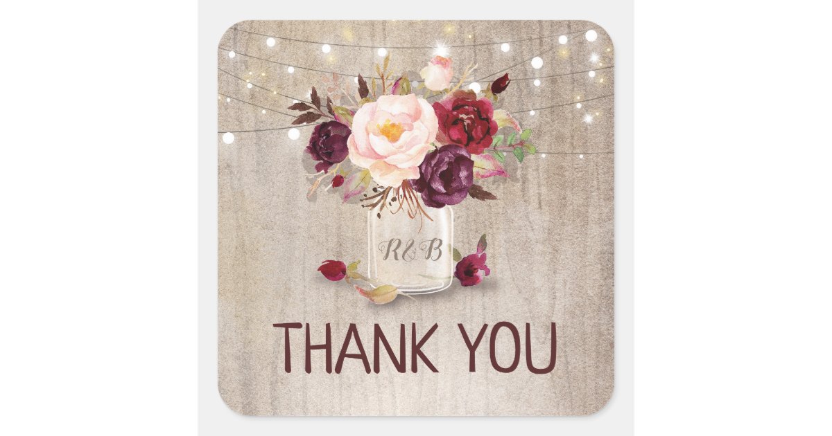 Marsala Flowers Mason Jar Rustic Wedding Thank You Square Sticker | Zazzle