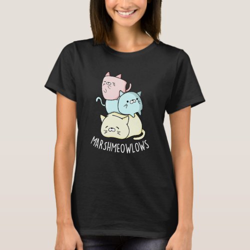 Marsh_meow_lows Funny Cat Marshmallow Pun Dark BG T_Shirt