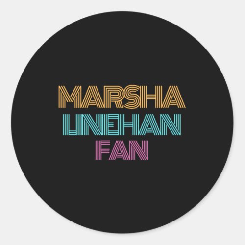 Marsha Linehan Fan Classic Round Sticker