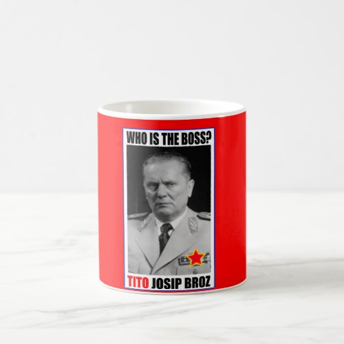 MARSHAL JOSIP BROZ TITO BOSS COFFEE MUG