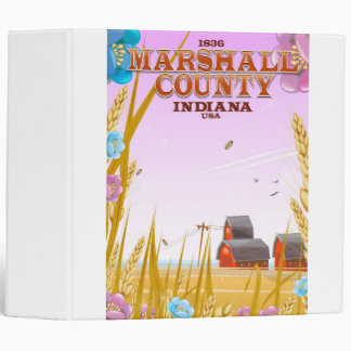 Marshall County '1836' Indiana travel poster. 3 Ring Binder
