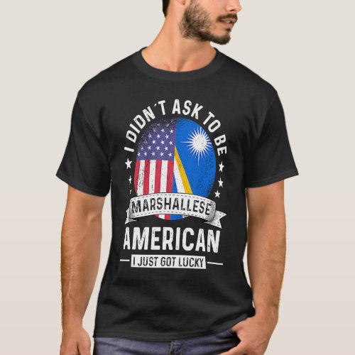 Marshall Islands American Patriot Grown  Humor Fla T_Shirt