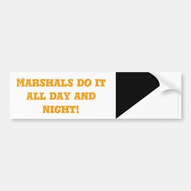 "Marshals do it" by Flagman Bumper Sticker (Front)