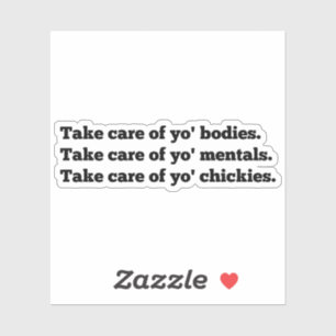 Marshawn Lynch Quote,Take care of yo' bodies,,Take Sticker