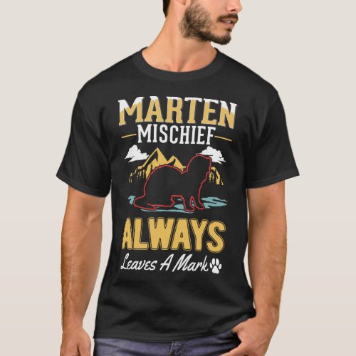 Marten mischief always leaves a mark Marten T_Shirt