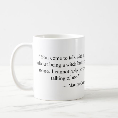Martha Corey witch trial quote talk Coffee Mug