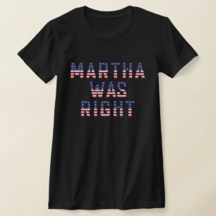 Martha Was Right American Flag T-Shirt