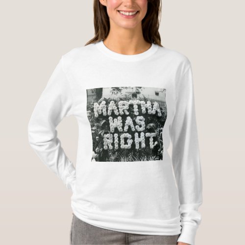 Martha was right T_Shirt