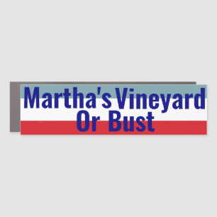 Martha's Vineyard or Bust Car  Magnet
