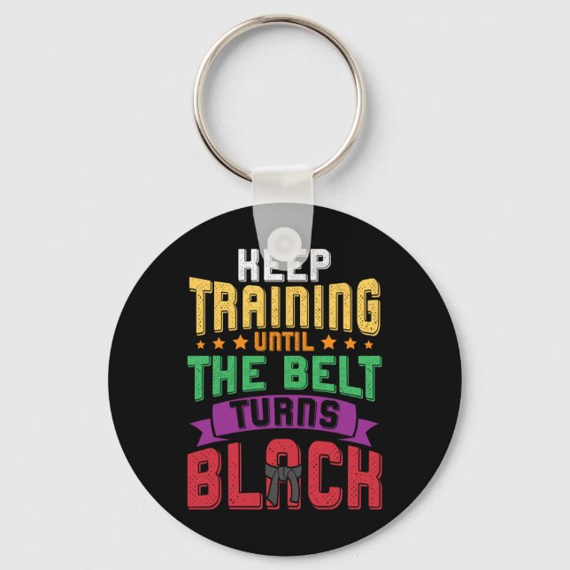 Martial Arts Keep Training Until The Belt Turns Bl Keychain (Front)