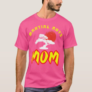 Martial Arts Mom Gift Karate Judo T-Shirt