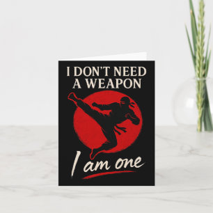 Martial Arts Ninja Fighter I Am The Weapon Kick Qu Card