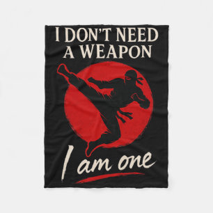 Martial Arts Ninja Fighter I Am The Weapon Kick Qu Fleece Blanket