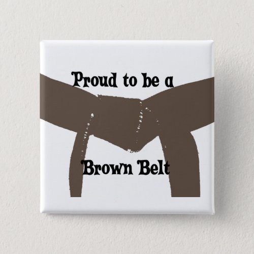 Martial Arts Proud to be a Brown Belt Button