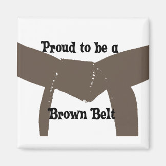 Martial Arts Proud to be a Brown Belt Magnet