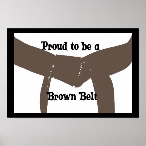 Martial Arts Proud to be a Brown Belt Poster