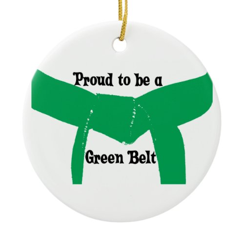 Martial Arts Proud to be a Green Belt Ceramic Ornament