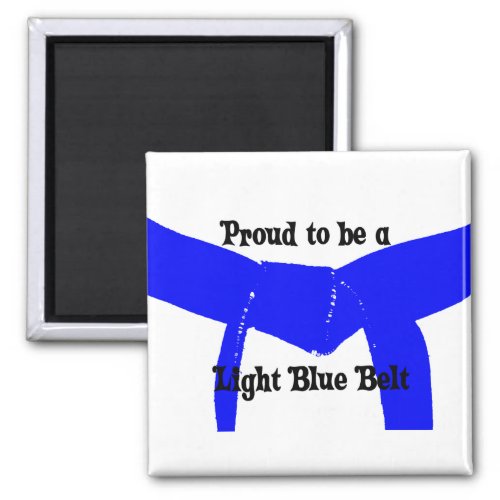 Martial Arts Proud to be a Light Blue Belt Magnet
