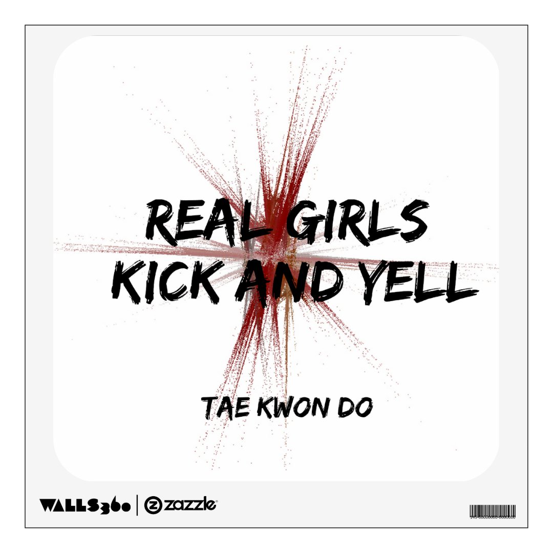Martial Arts Real Girls Kick and Yell Taekwondo Wall Decal Zazzle