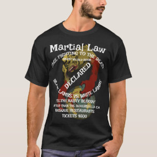 Martial Law Declared No More Voting Ever T-Shirt