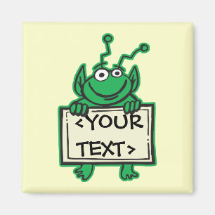 MARTIAN ALIEN HOLDING CUSTOM SIGN, <YOURTEXT> MAGNET