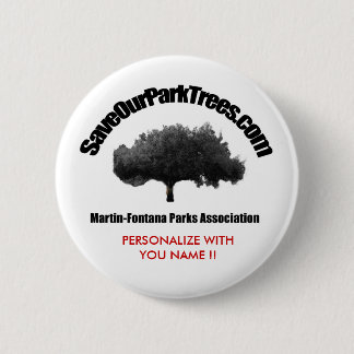 Martin-Fontana Parks Association, PERSONALIZE W... Button