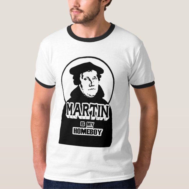 Martin is my Homeboy T-Shirt (Front)