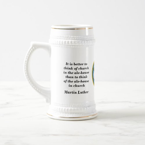 Martin Luther Beer Quote Beer Stein