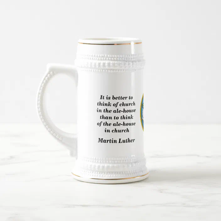 Martin Luther Beer Quote Martin Luther Beer Quote Beer Stein | Zazzle.com