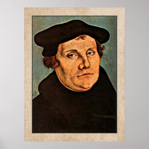 Martin Luther by Lucas Cranach the Elder Poster